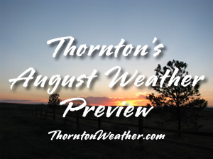 A Preview of Thornton's August Weather - The Winding Down of Summer 