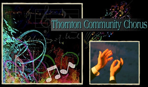 Thornton Community Chorus Thornton Community Chorus